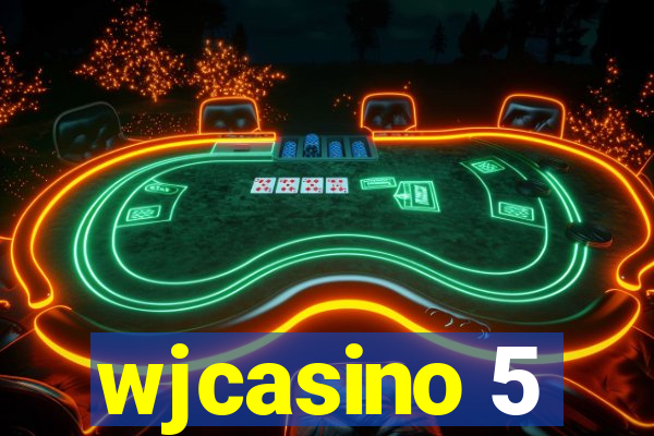 wjcasino 5